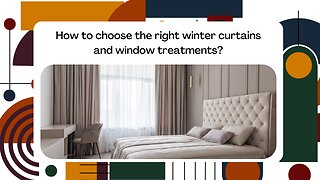 How to choose the right winter curtains and window treatments?