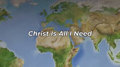 Christ Is All I Need (FWBC)