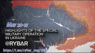 Highlights of Russian Military Operation in Ukraine on May 20-21.