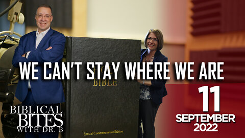 We can't stay where we are | Biblical Bites