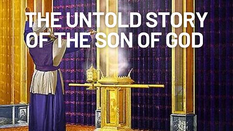 The Untold Story of The Son of God