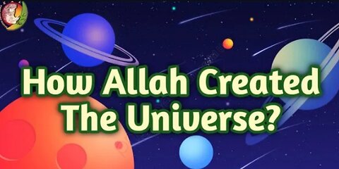 HowAllah created universe