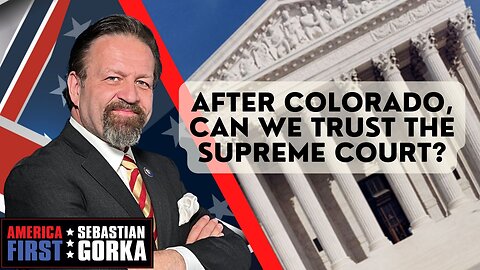 After Colorado, can we trust the Supreme Court? Jennifer Horn with Sebastian Gorka on AMERICA First