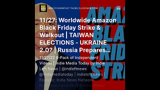 11/28: Worldwide Amazon Black Friday Strike & Walkout | TAIWAN ELECTIONS - UKRAINE 2.0? +
