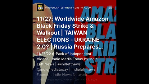 11/28: Worldwide Amazon Black Friday Strike & Walkout | TAIWAN ELECTIONS - UKRAINE 2.0? +