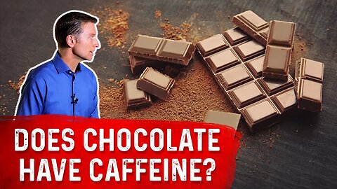Does Chocolate Have Caffeine? – Dr. Berg