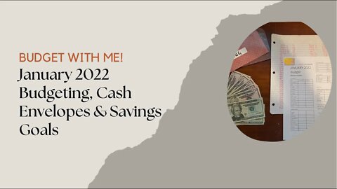 January 2022 Budgeting, Stuffing Our Cash Envelopes And Savings Goals. Budget with me!
