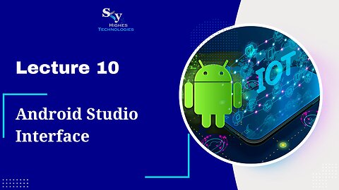10. Android Studio Interface | Skyhighes | Android Development