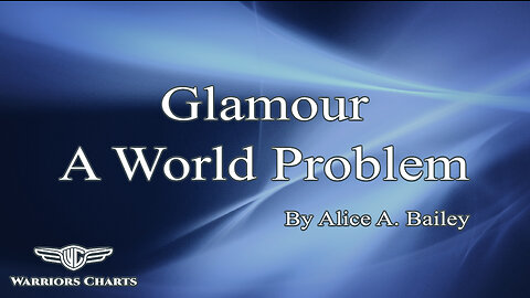 Glamour: A World Problem - Pages 104 - 125 - The Causes Producing World Glamour