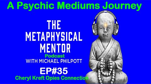 EP#35 A Psychic Mediums Journey Listening to your Souls Calling with Cheryl Kreft Opies Connection