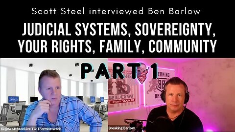 There are 2 Judicial Systems, 1 for the Rich, 1 for the Poor | PART 1 Scott Steel with Ben Barlow
