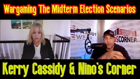 Kerry Cassidy & Nino's Corner: Wargaming The Midterm Election Scenarios!