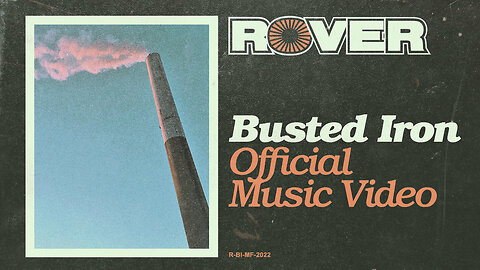 Rover - Busted Iron (Music Video)