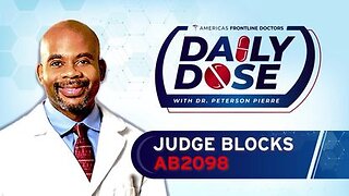 Dr. Peterson Pierre: California’s COVID-19 Misinformation Law Blocked by Judge! - 2/27/23