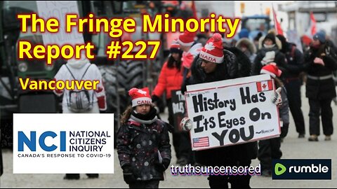 The Fringe Minority Report #227 National Citizens Inquiry Vancouver
