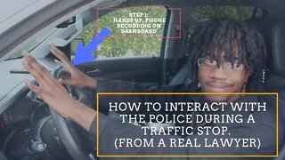 HOW TO INTERACT WITH THE POLICE DURING A TRAFFIC STOP! (From a Real Lawyer)