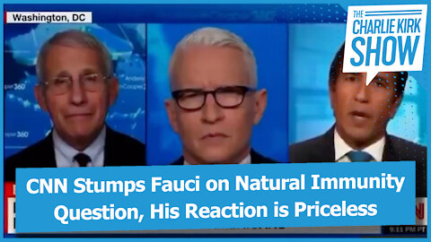 CNN Stumps Fauci on Natural Immunity Question, His Reaction is Priceless