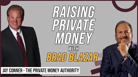 Raising Private Money with Brad Blazar & Jay Conner