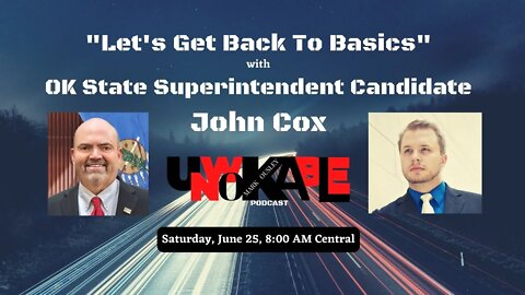 "Let's Get Back To Basics," with candidate for State Superintendent of Public Instruction, John Cox