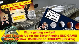 Bix is getting excited! ALERT! Buckle Up for the Silver Rigging END GAME! $50/oz, $500/oz, $5,000/oz or HIGHER?! (Bix Weir)