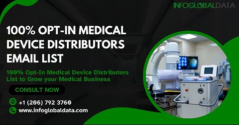 Why choose InfoGlobalData's Medical Device Distributors Email List?