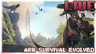 LIVE Ark Survival Evolved We've Never Been Closer