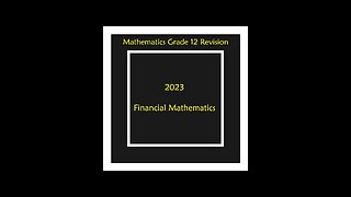 Financial Mathematics November 2008 Grade 12 Mathematics Revision