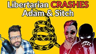 Bringing Libertarianism to the Sitch and Adam Show