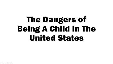 The Dangers of Being a Child In The United States