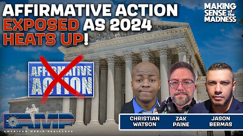 Affirmative Action Exposed As 2024 Heats Up!!! | MSOM Ep. 787