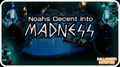 I Descend into Madness!! | Noah's Descent into Madness