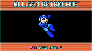 All-Gen Retrocade Ep.25: MEGA MAN 3