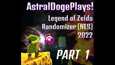 Zelda Randomizer (NES) - Part 1 - AstralDogePlays!