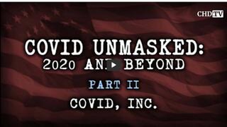 Covid Unmasked Part 2: Covid, Inc.