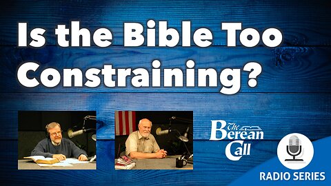 Is the Bible Too Constraining?