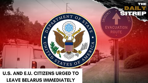 U.S. and E.U. Citizens Urged to Leave Belarus Immediately