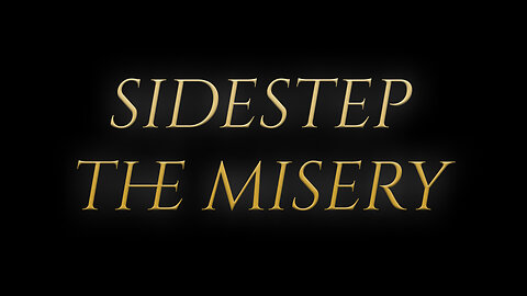 Sidestep The Misery w/ Masters Journey