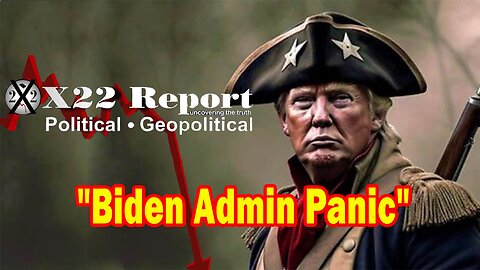 X22 Report - Ep.3071F - Biden Admin Panic, It Is Time For Accountability, FISA Was The Start