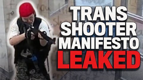 BREAKING: TRANS SHOOTER'S MANIFESTO LEAKED