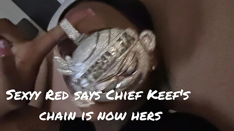 Sexyy Red says Chief Keef's chain belongs to her now