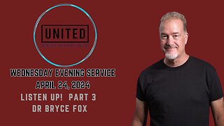 DR BRYCE FOX | UNITED CHURCH | LISTEN UP (PART 3)
