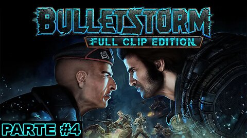 Bulletstorm: Full Clip Edition - [Ato 3 - A Represa] - Dificuldade Muito Difícil