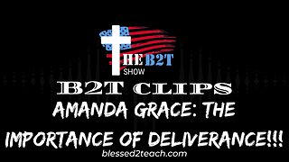 Amanda Grace: The Importance of Deliverance!!!