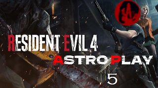 Let's Play: Resident Evil 4 (ASTROPLAY Pt. 5)