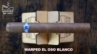 Warped El Oso Blanco Cigar Review