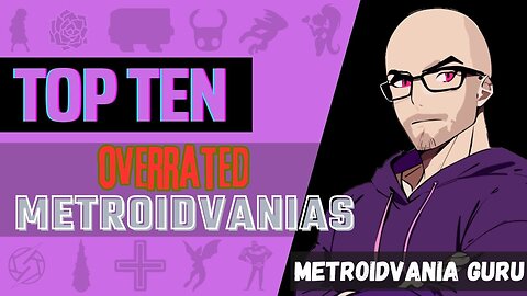 Top Ten Overrated Metroidvanias