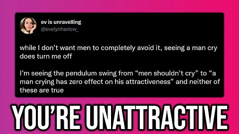 Men Having Emotions Is 'Unattractive'