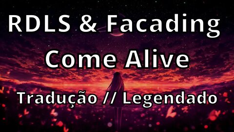 RDLS & Facading - Come Alive ( Tradução // Legendado )