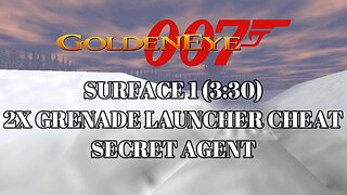 Goldeneye 007 - Level 04 Surface 1 - 2x Grenade Launcher Cheat