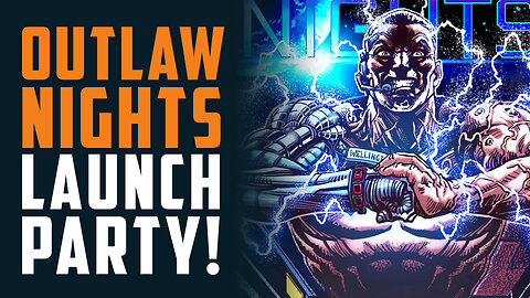 OUTLAW NIGHTS Launch Party!!!